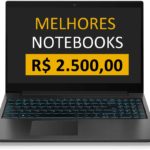 Melhores Notebooks até 2500 reais