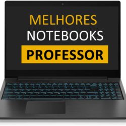 MELHOR NOTEBOOK PARA PROFESSOR