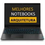 Melhores Notebooks para Faculdade de Arquitetura