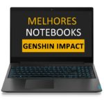 Melhor Notebook para Genshin Impact