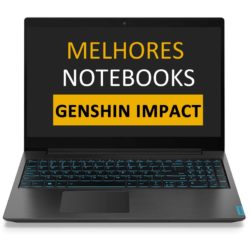 Melhor Notebook para Genshin Impact