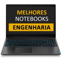 Melhores Notebooks para Engenharia