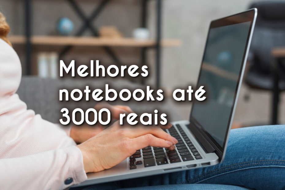 melhores notebooks até 3000 reais