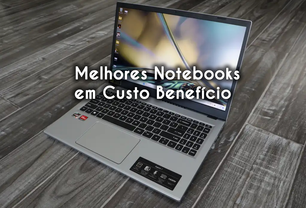 melhores notebooks em custo benefício